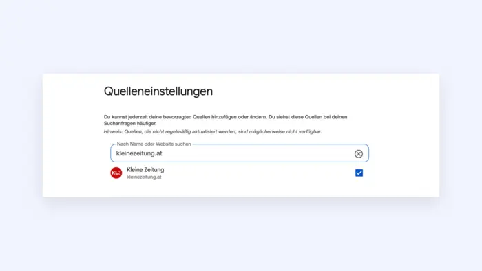 Bevorzugte Quellen einstellen bei Google | Mit einem Häkchen lässt sich die Kleine Zeitung als bevorzugte Quelle einstellen