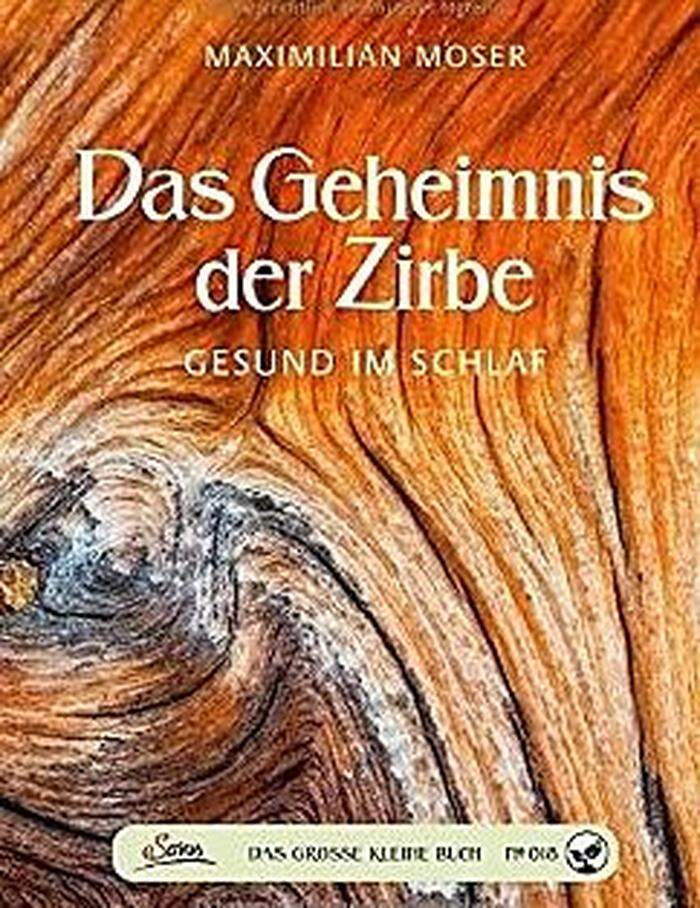 Das Geheimnis der Zirbe, von Maximilian Moser. Servus-Verlag, 4,99 Euro