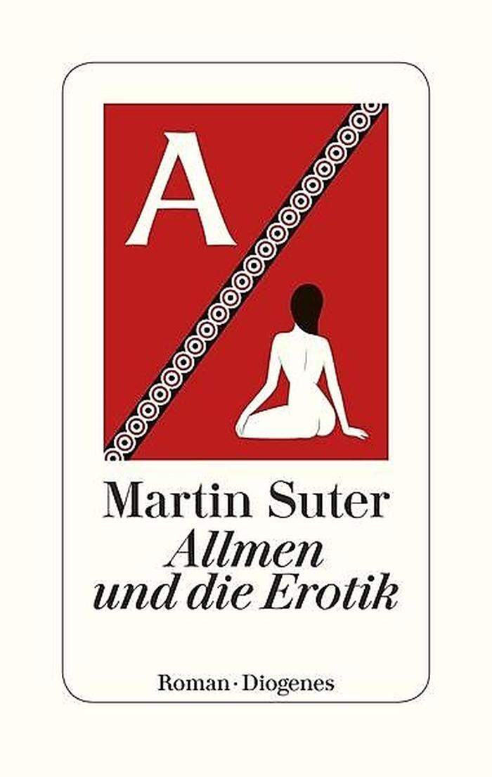 Martin Suter. Allmen und die Erotik. Diogenes Verlag, 272 Seiten, 20,60 Euro.