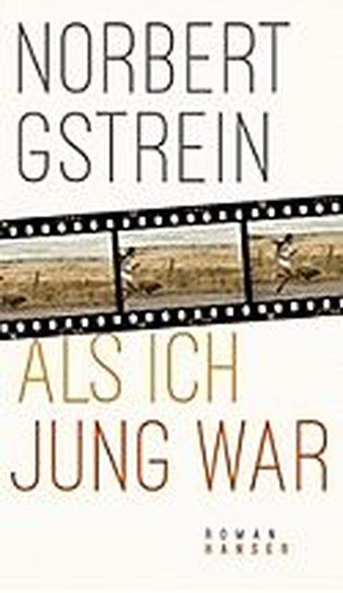 Norbert Gstrein: Als ich jung war. Hanser, 352 Seiten, 23 Euro