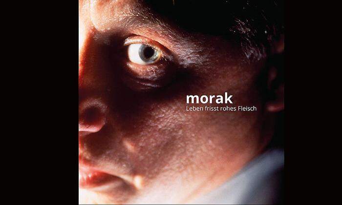Franz Morak: Leben Frisst Rohes Fleisch. Label: Partisan Sternstaub