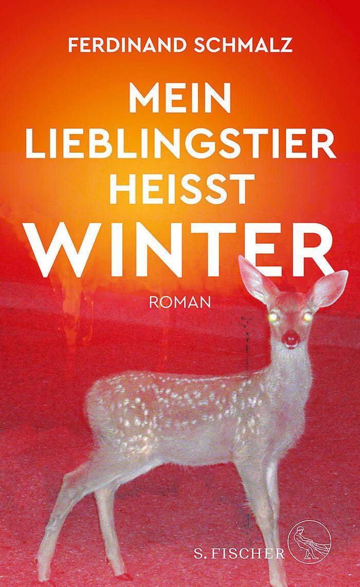 Ferdinand Schmalz. Mein Lieblingstier heißt Winter. S. Fischer, 189 Seiten, 22,70 Euro.
