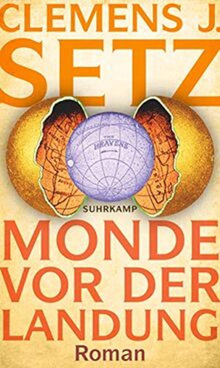 Clemens J. Setz: Monde vor der Landung. Suhrkamp, 27.50 Euro