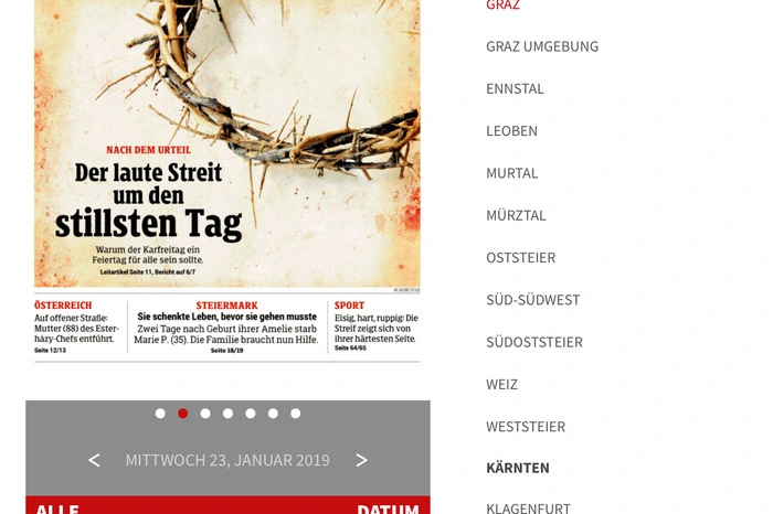 E-PAPER. Sie wollen schon am Vorabend wissen, worüber die „Kleine“ am nächsten Tag berichten wird? Dann ist unser E-Paper-Angebot genau das Richtige für Sie: Bereits kurz nach 23 Uhr lässt sich die Zeitung des nächsten Tages abrufen und Sie erfahren so exklusiv und als Erster, was unser Land bewegt. Das E-Paper funktioniert aber nicht nur vorab, sondern auch rückwirkend: Bis 2006 können Sie mit der digitalen Bibliothek in alten Ausgaben stöbern. Nicht im Angebot fehlen dürfen natürlich die 18 Regionalausgaben der Kleinen Zeitung und die Möglichkeit, den Text bei allen Artikeln beliebig zu vergrößern.