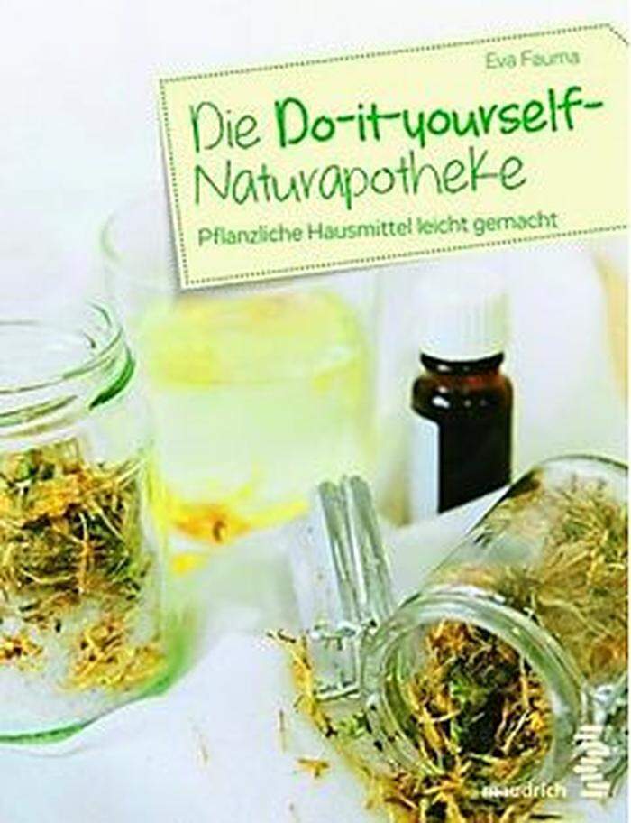 Bucht-Tipp: Die Do-it-yourself-Naturapotheke. Von Eva Fauma, Verlag Maudrich 