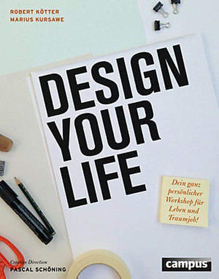 Design your life, Kötter/Kursawe/Schöning