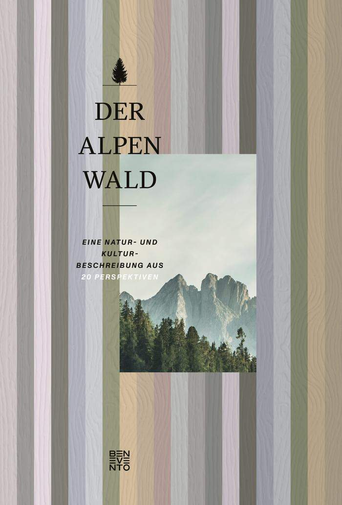 Der Alpenwald. Benevento, 408 Seiten, mit vielen Fotos, 78 Euro