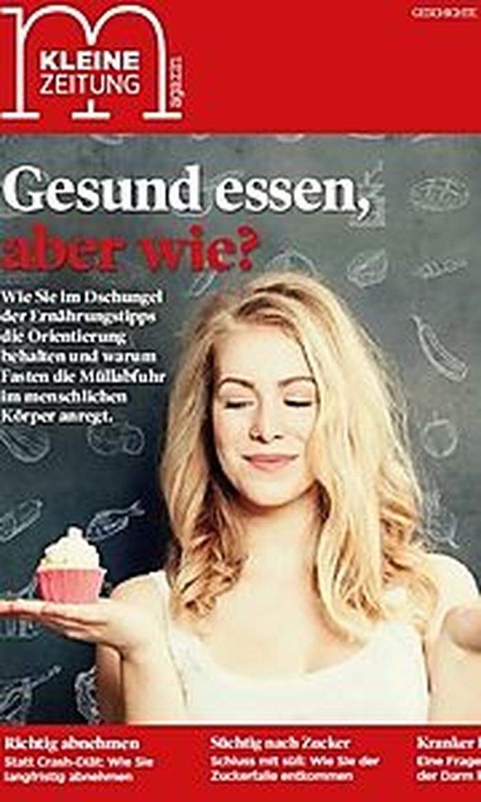 Gesund essen - aber wie? Das Magazin der Kleinen Zeitung