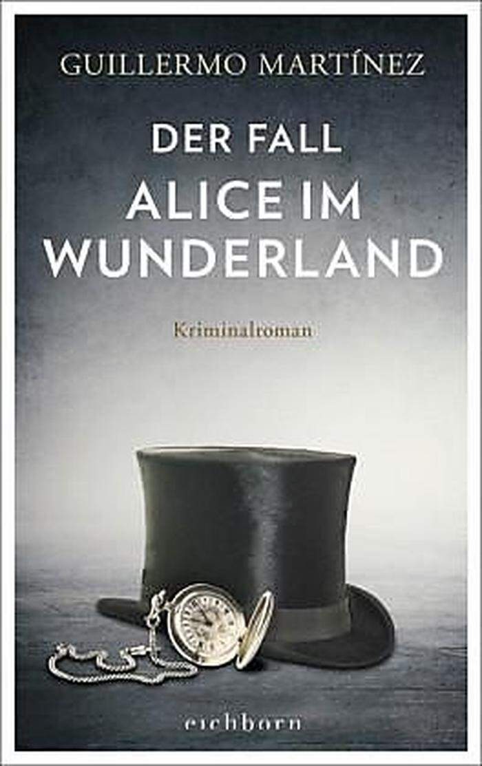 Guillermo Martínez. Der Fall Alice im Wunderland. Eichborn, 314 Seiten, 16,50 Euro.
