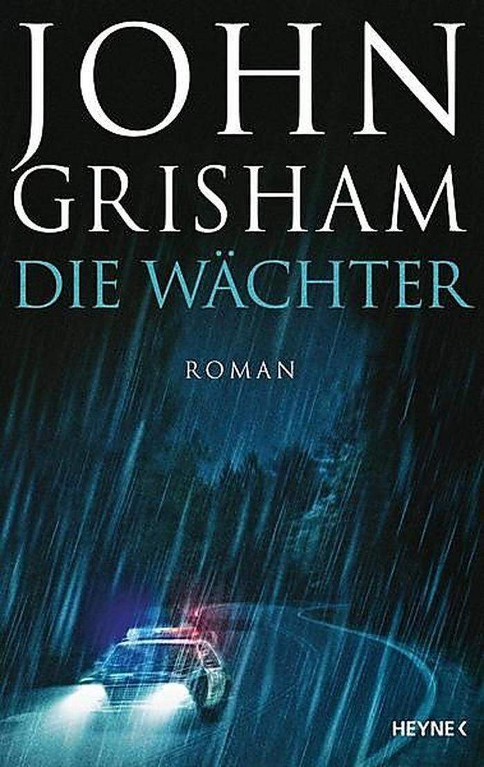 John Grisham: Die Wächter. Heyne-Verlag, 448 Seiten, 24.90 Euro 