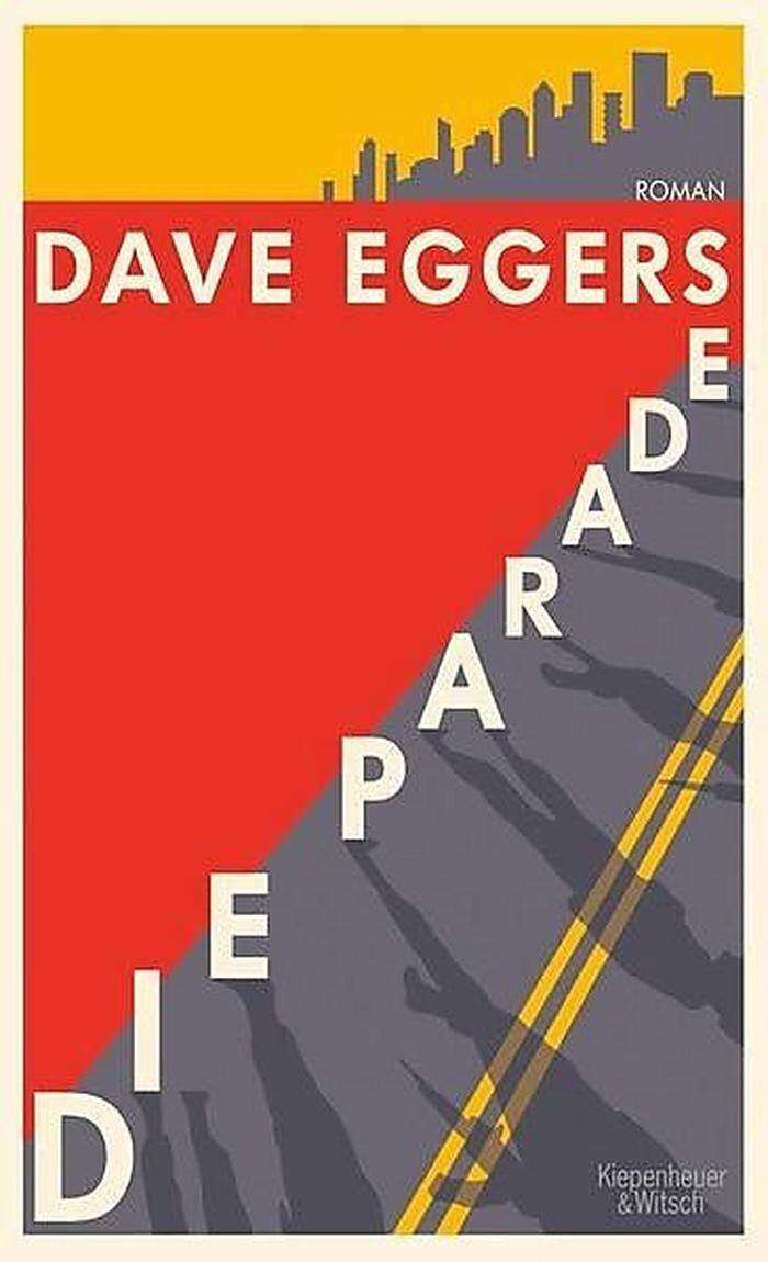 Dave Eggers. Die Parade. Kiepenheuer & Witsch. 192 Seiten, 20 Euro