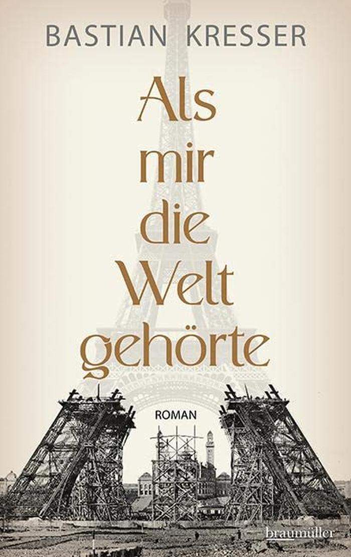 Bastian Kresser. Als mir die Welt gehörte. Braumüller Verlag, 368 Seiten, 27 Euro.