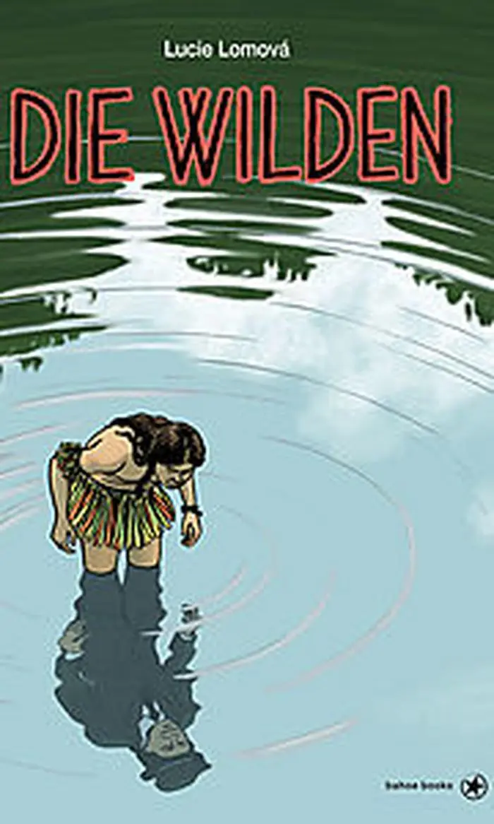 Lucie Lomová. Die Wilden. Bahoe, 144 Seiten, 22 Euro. 