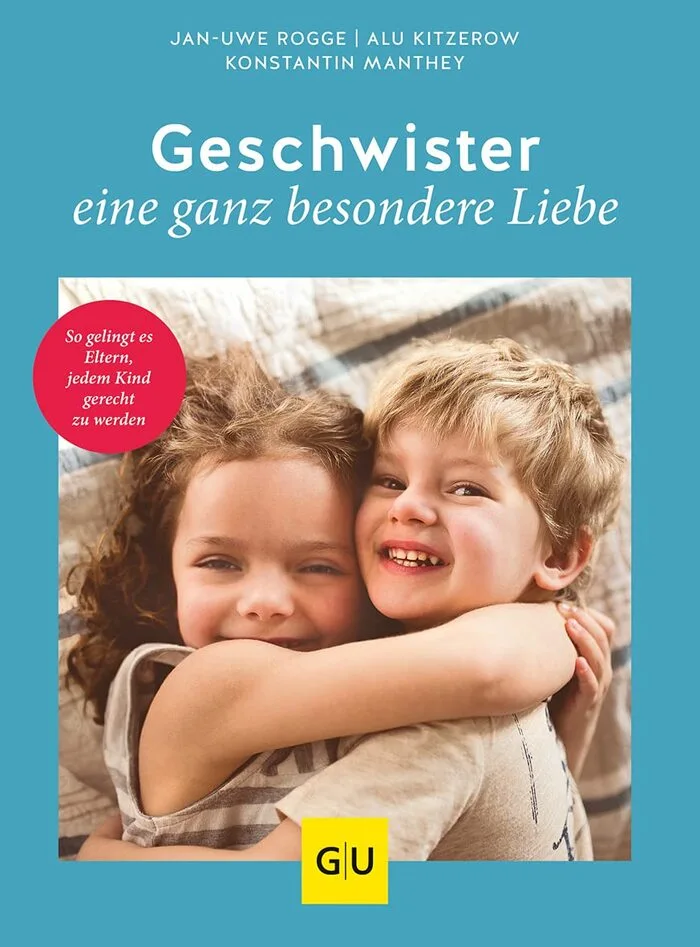 „Geschwister – eine ganz besondere Liebe. So gelingt es Eltern, jedem Kind gerecht zu werden“ von Jan-Uwe Rogge, Alu Kitzerow, Konstantin Manthey. GU, 256 Seiten, 21,5 Euro.