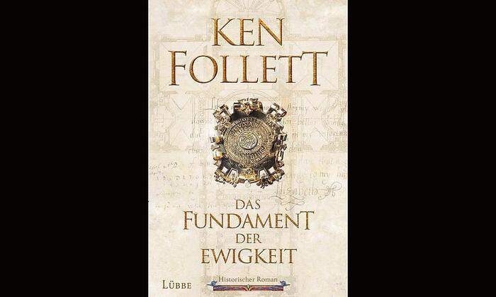 Ken Follett: "Das Fundament der Ewigkeit"