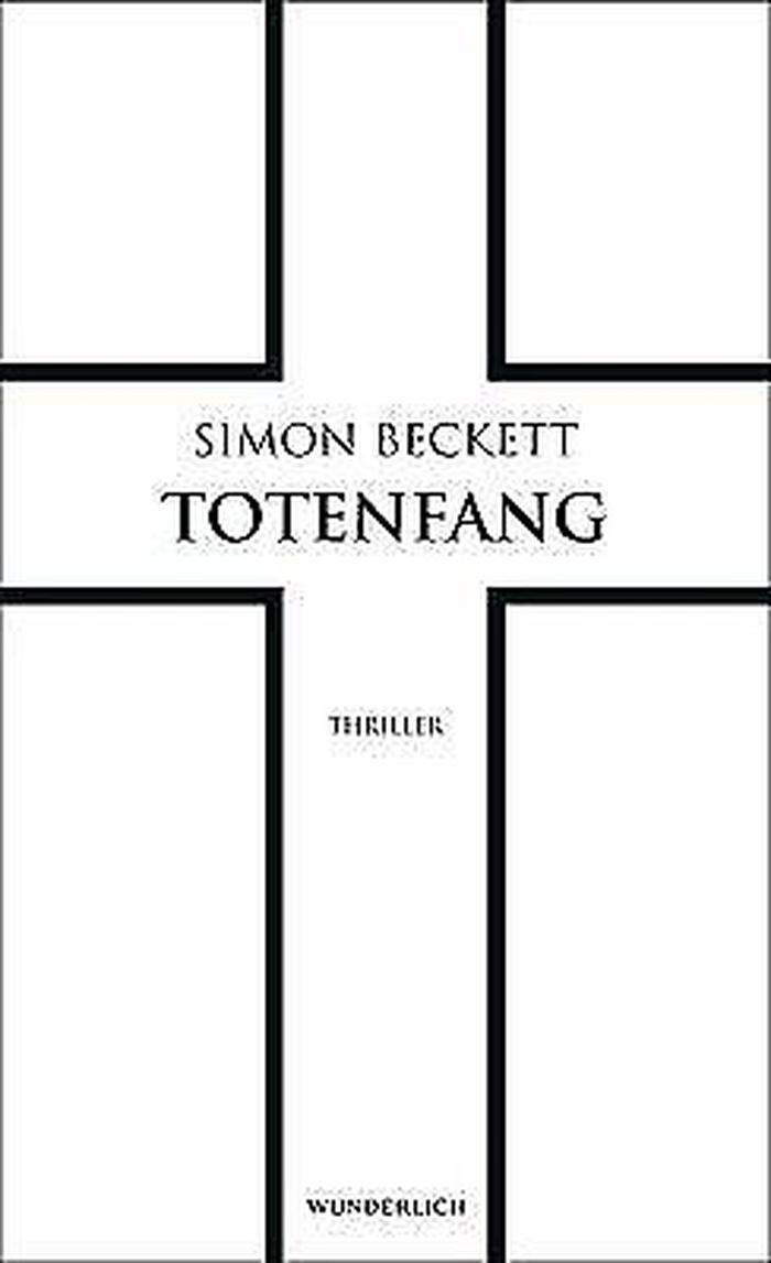 Simon Beckett. Totenfang. Wunderlich. 560 Seiten, 23,60 Euro.