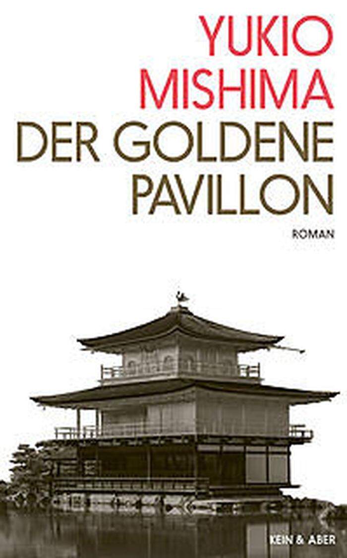 Yukio Mishima. Der Goldene Pavillon. Kein und Aber, 336 Seiten, 22,70 Euro