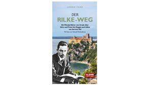 Ein Reiseführer der besonderen Art: Alles über und rund um den Rilke-Weg von Janko Ferk