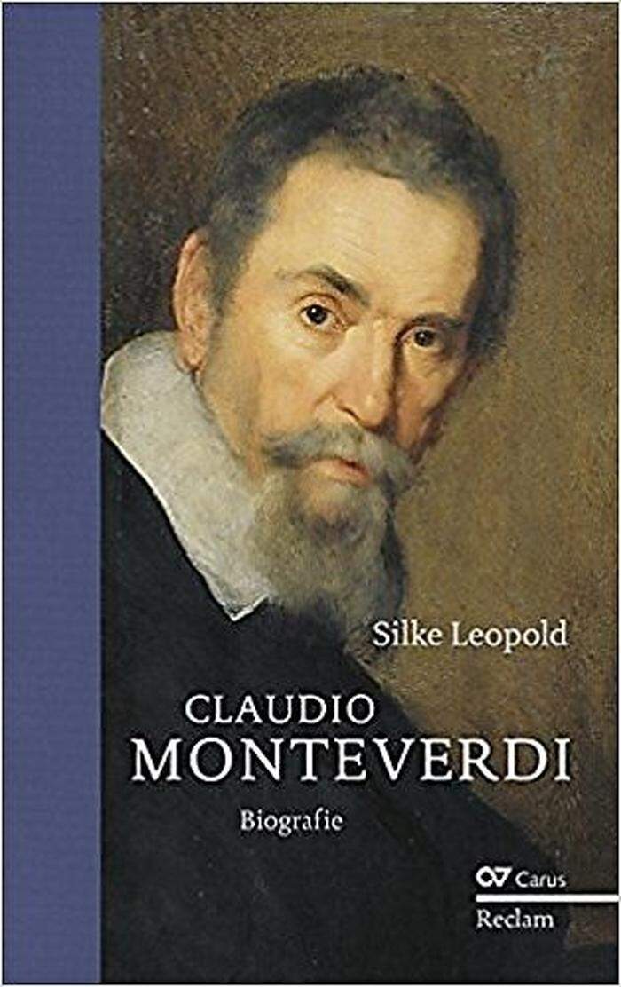 Silke Leopold. Claudio Monteverdi. Biografie. Philipp Reclam jun., 250 Seiten, 28 Euro.