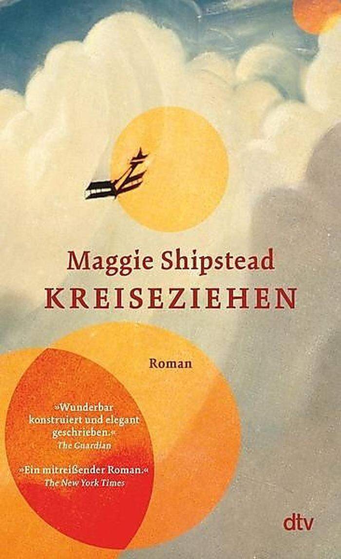Maggie Shipstead. Kreiseziehen. dtv, 862 Seiten, 28,80 Euro