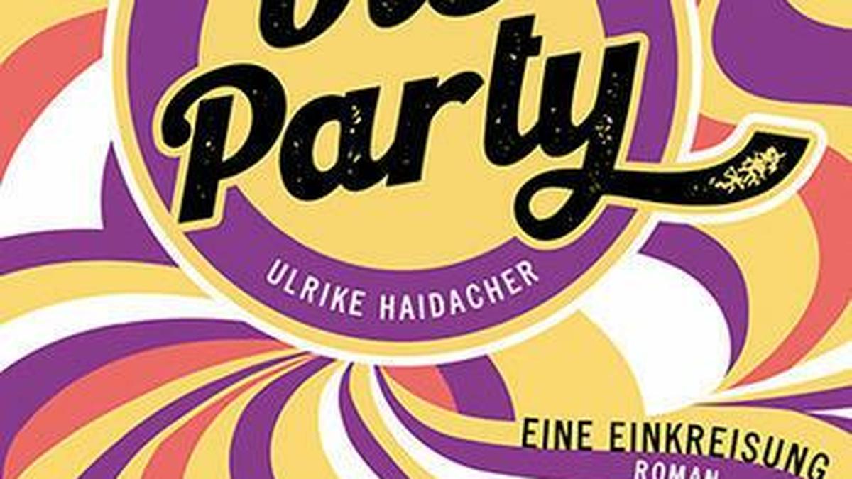 Ulrike Haidacher. Die Party. Eine Einkreisung. Leykam, 224 Seiten, 22 Euro.