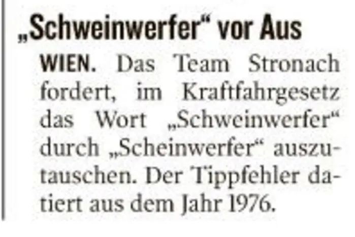 Der Tippfehler „Schweinwerfer“ statt „Scheinwerfer“ beschäftigte uns öfters