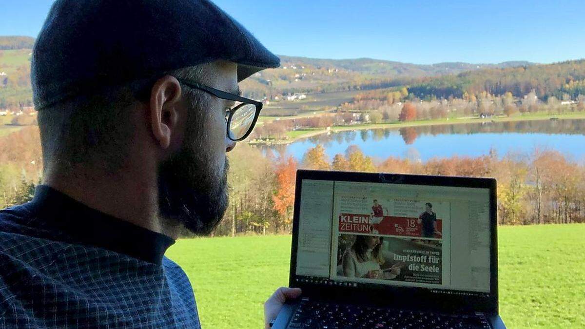 In der Ruhe liegt die Kraft des Landes: Kleine-Zeitung- Redakteur Ulrich Dunst wurde zum Homeoffice-Heimkehrer