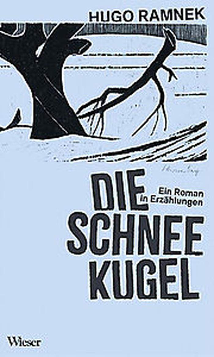 Hugo Ramnek: Die Schneekugel. Wieser-Verlag, 120 Seiten, 21 Euro