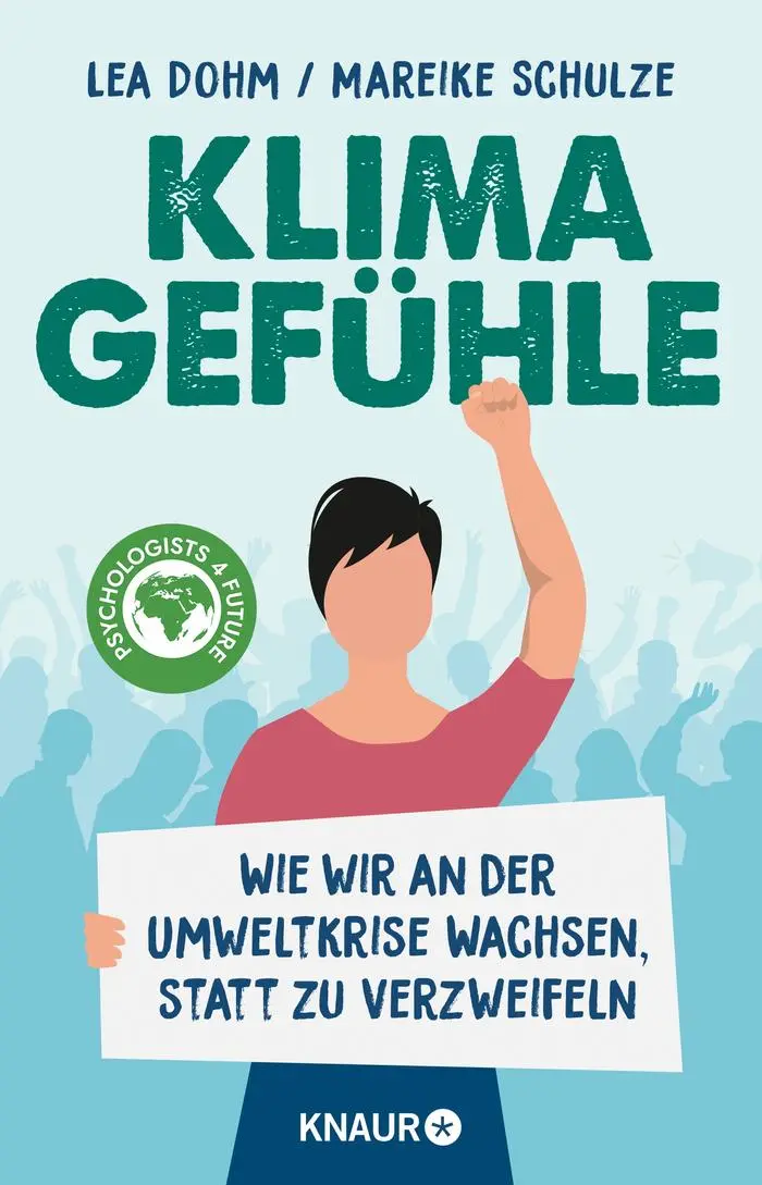 "Klimagefühle. Wie wir an der Umweltkrise wachsen, statt zu verzweifeln", Droemer-Knaur, 16,99 €