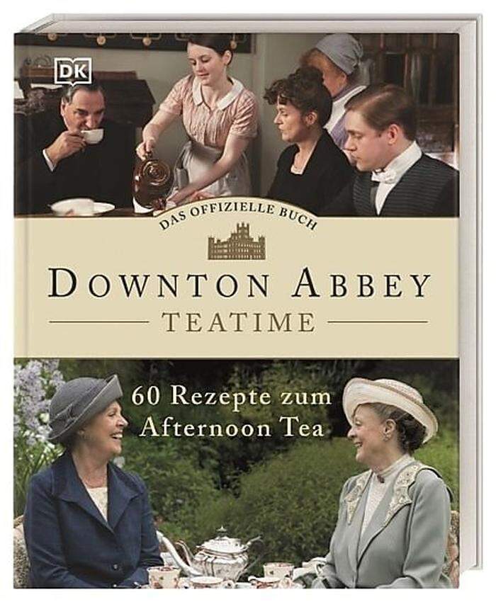Frisch erschienen im DK-Verlag: Downton Abbey Teatime mit 60 Rezepten zum Afternoon Tea