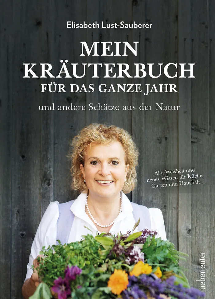 Alte Weisheit und neues Wissen für die Küche, Garten und Haushalt