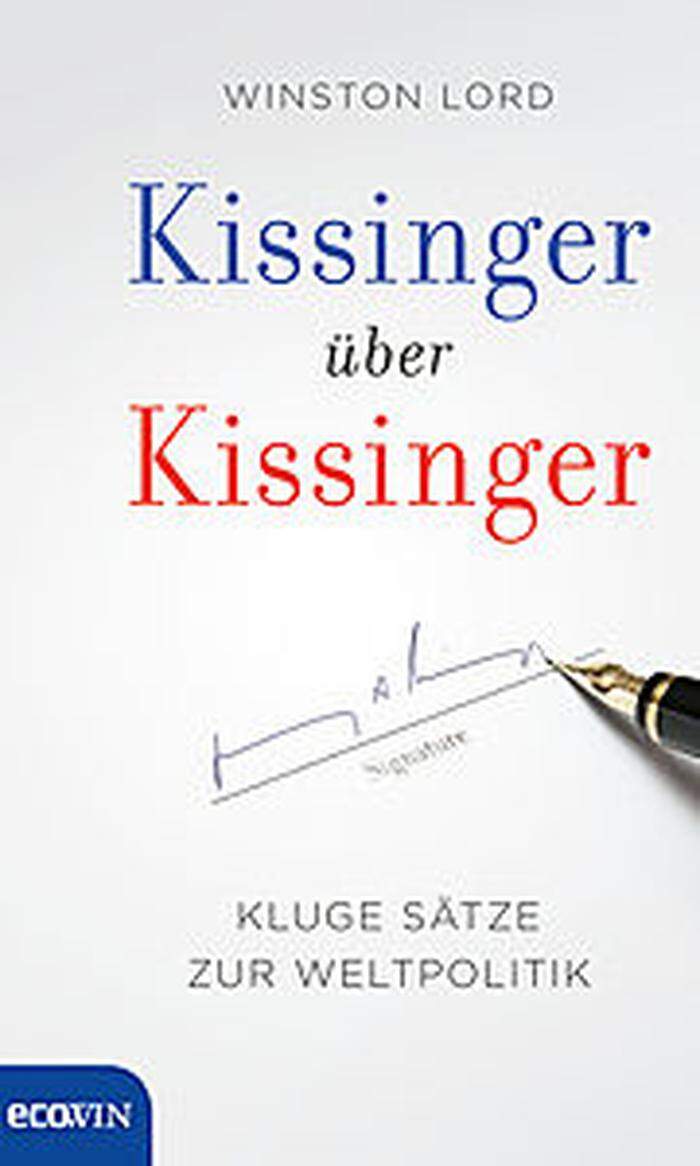 Winston Lord: Kissinger über Kissinger. Ecowin, 178 Seiten, 22 Euro