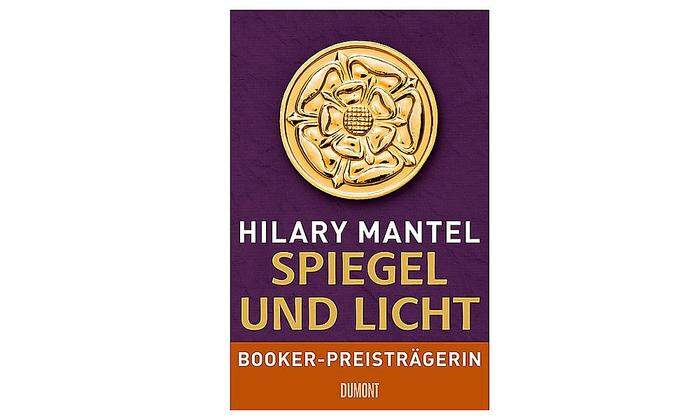 Hilary Mantel.Spiegel und Licht. Dumont, 1104 Seiten, 32,90 Euro. Aus dem Englischen übersetzt von Werner Löcher-Lawrence.