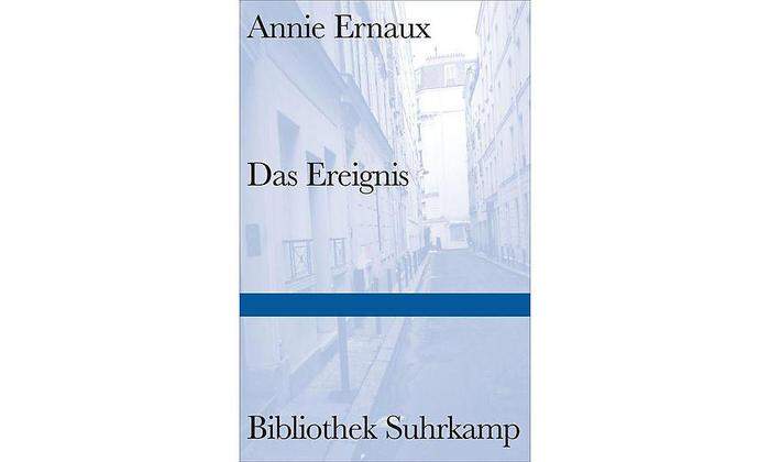 Annie Ernaux. Das Ereignis. Suhrkamp Verlag. 104 Seiten, 18.95 Euro.