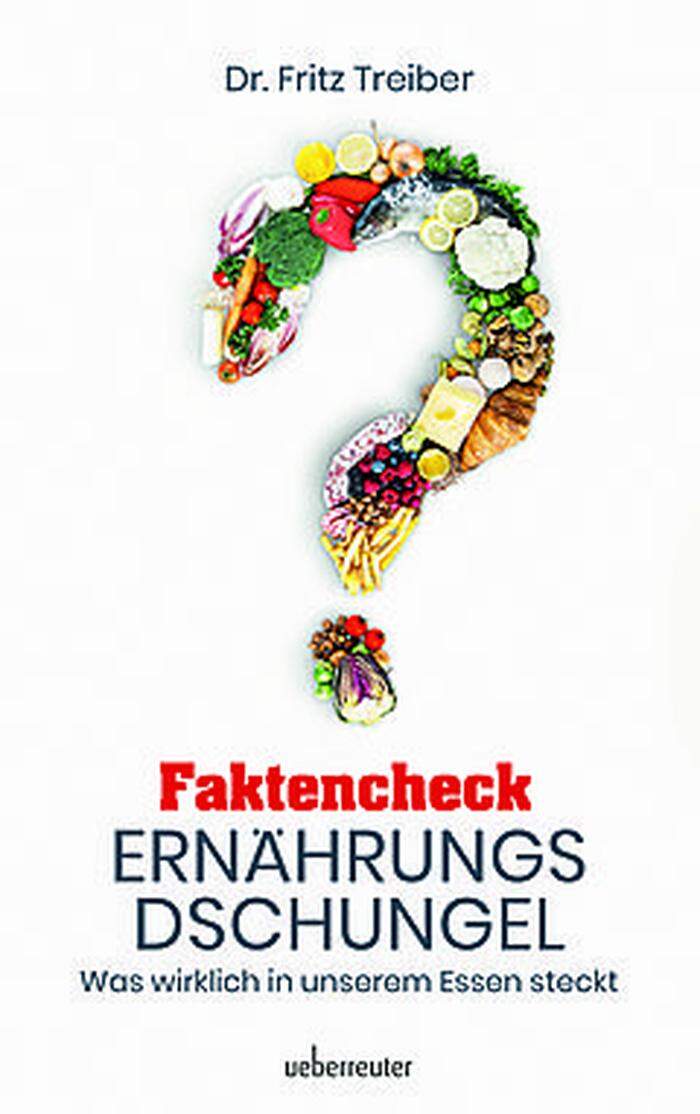 Neu erschienen und bekömmlich zu lesen: Fritz Treibers neues Werk über Ernährungsirrtümer