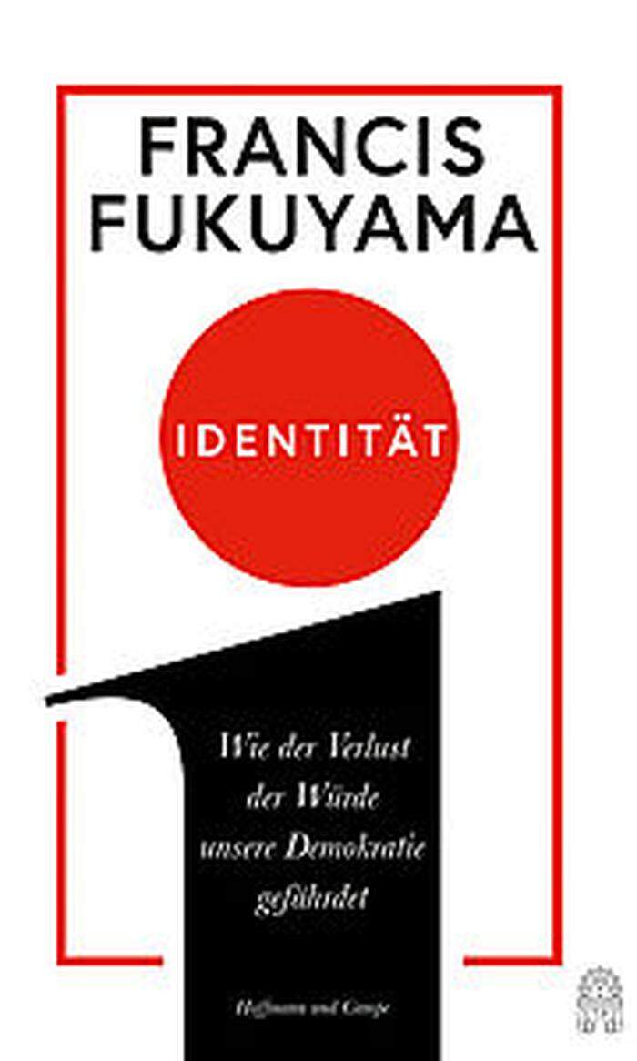 Francis Fukuyama: Identität. Hoffmann und Campe, 240 Seiten, 22,70 Euro.