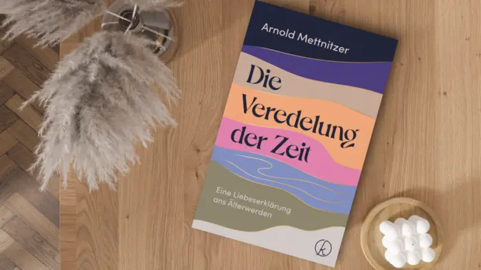 Arnold Mettnitzer zeigt auf, wie unser Leben bis zuletzt gelingen und als geglückt erlebt werden kann