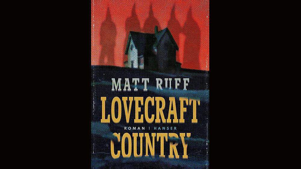 Matt Ruff. Lovecraft Country. Hanser, 432 Seiten. 24,70 Euro. 