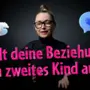 Hält deine Beziehung ein zweites Kind aus?