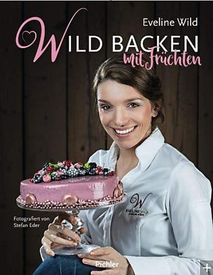 Wild backen von Eveline Wild  ist im Pichler-Verlag erschienen
