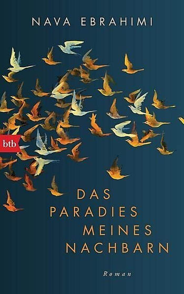 Nava Ebrahimi: "Das Paradies meines Nachbarn". Roman. btb-Verlag. 224 Seiten, 20,60 Euro.