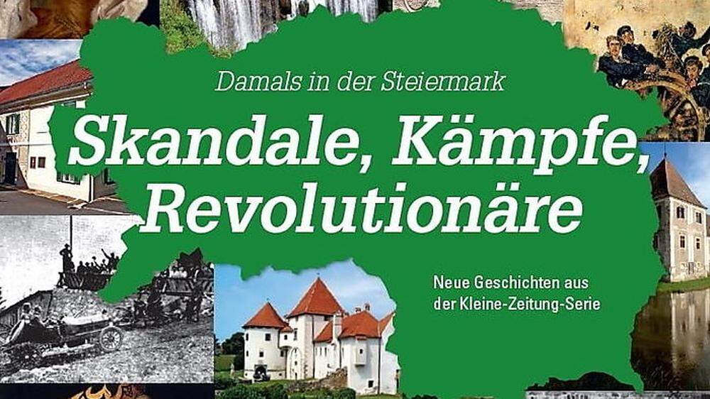Neu am Markt: Skandale, Kämpfe, Revolutionäre, Kleine Zeitung Edition, 14,90 Euro