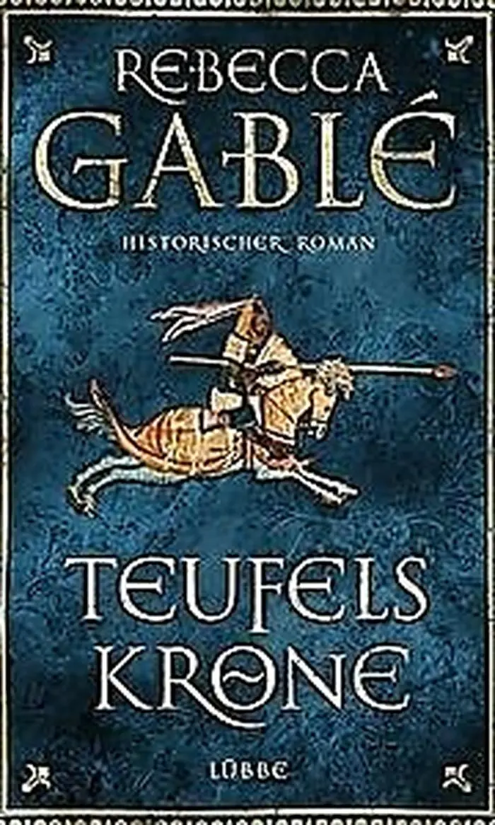 Rebecca Gablé. Teufelskrone. Lübbe, 928 Seiten, 28,80 Euro