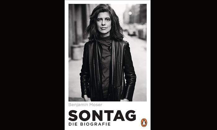 Benjamin Moser. Sontag. Die Biografie. Penguin, 923 Seiten, 41,20 Euro. Sontag. Die Biografie.