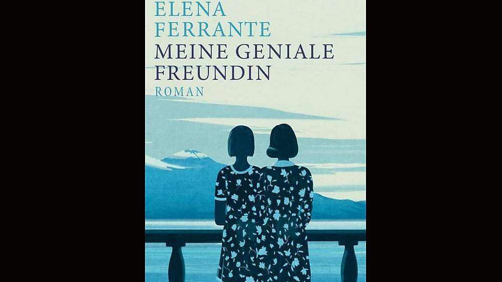 Die Freundschaft zweier Frauen hat Elena Ferrante weltberühmt gemacht