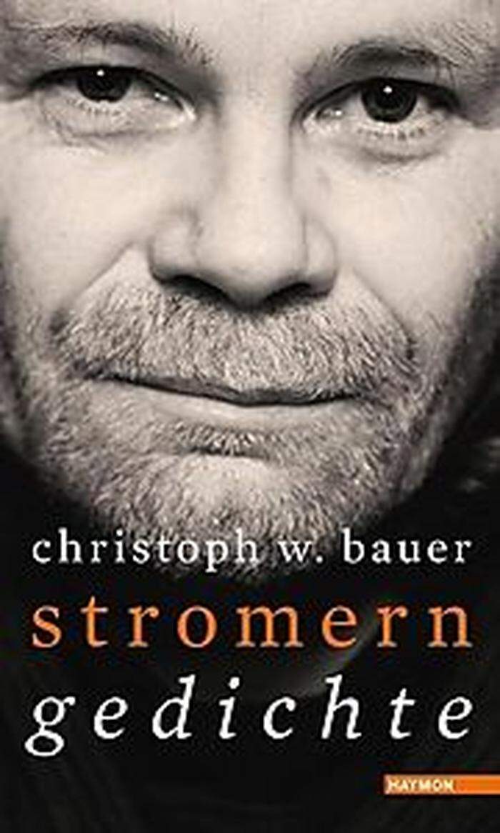 Christoph W. Bauer. Stromern. Haymon, 136 Seiten, 18 Euro. 