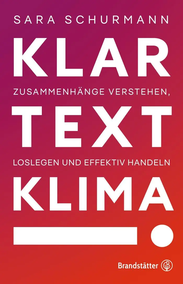 Sara Schurmann: "Klartext Klima", Brandstätter Verlag, 20,- €, ISBN: 978-3-7106-0598-7