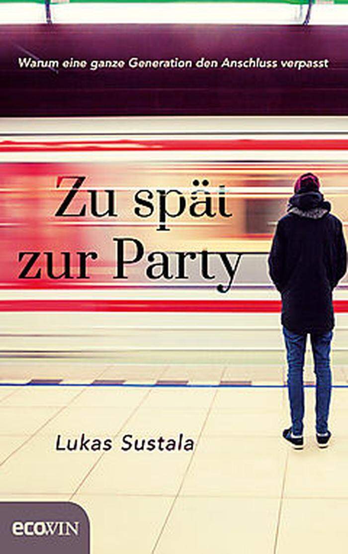 Das Buch: "Zu spät zur Party. Warum eine ganze Generation den Anschluss verpasst", Verlag Ecowin, 180 Seiten  
