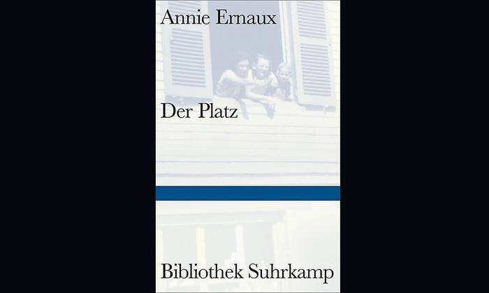 Annie Ernaux. Der Platz. Suhrkamp-Verlag, 94 Seiten, 18,50 Euro.