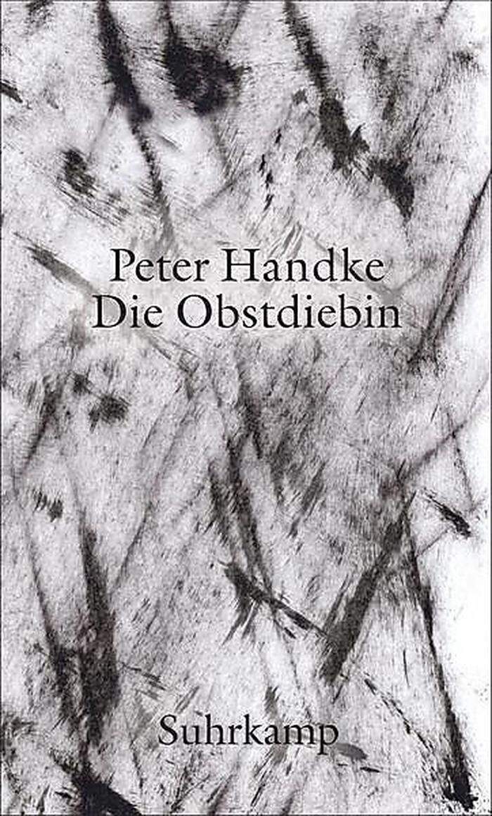 Peter Handke. Die Obstdiebin oder Einfache Fahrt ins Landesinnere. Suhrkamp Verlag, 560 Seiten, 35 Euro. Erscheint am 13. 11. 2017